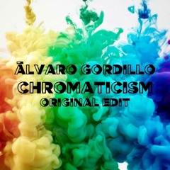 Álvaro Gordillo - Chromaticism (Original Edit)