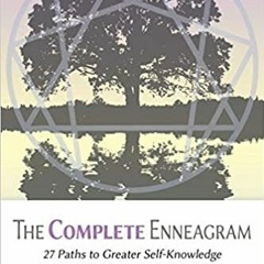 (Download❤️eBook)✔️ The Complete Enneagram: 27 Paths to Greater Self-Knowledge Complete Edition