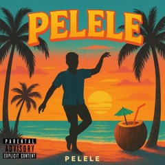 PELELE (Feat CRXSTALZ)