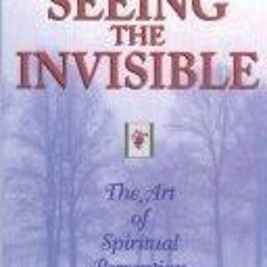 [READ] [PDF EBOOK EPUB KINDLE] Seeing the Invisible: The Art of Spiritual Perception by  A. B. Simps