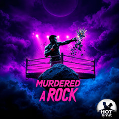 Murdered A Rock