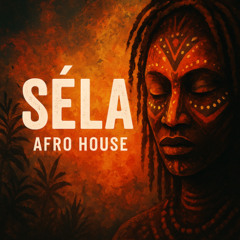 SÉLA Afro Groove Meditation | Cinematic Afro House Energy