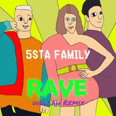 5sta Family - Rave (wallah Remix)