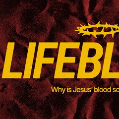 Lifeblood 4 - Jesus' Lifeblood Speaks