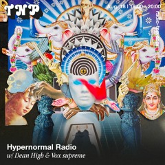 Hypernormal Radio w/ Dean High & Vox supreme @ Radio TNP 18.08.2023