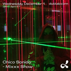 Chico Sonido Mixxx Show (12.01.21) Dublab.com