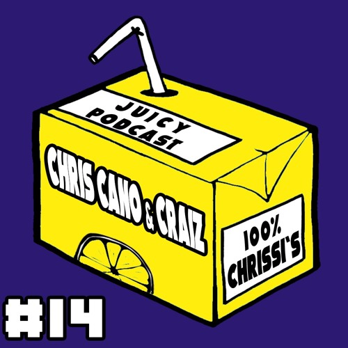 Juicy Podcast#14: Chris Cano & CRAIZ