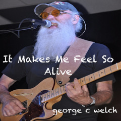 It Makes Me Feel So Alive