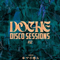 Doche Disco Sessions #12 (Disco | House | Funky | Soul)