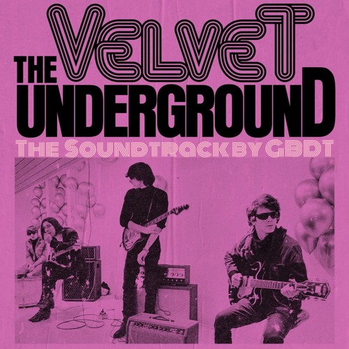 The Velvet Underground - The Soundtrack by GBDT (The Velvet Underground 2021)