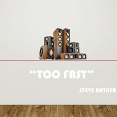 Too Fast