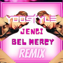 Jengi - Bel Mercy (Yoostyle Remix)