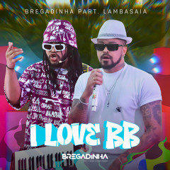 I Love Bb (feat. Lambasaia)
