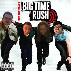 Big Time Rush (Unofficial Release)