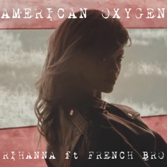 RIHANNA ft french Bro - american oxygen