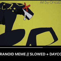 â¨ PARANOID MEME __ SLOWED + DAYCORE â¨ (320 kbps).mp3