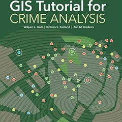 [Get] EBOOK 💓 GIS Tutorial for Crime Analysis (GIS Tutorials) by  Wilpen L. Gorr,Kri