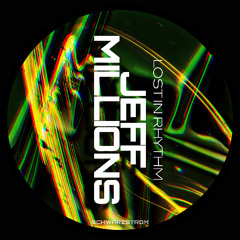 Jeff Millions - Lost in Rhythm (Schwarzstrom Records)