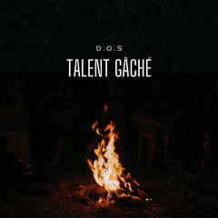 D.o.s-talent gâché