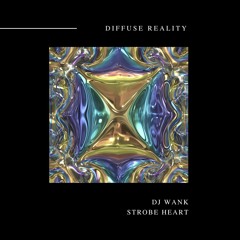 𝗦𝘁𝗿𝗼𝗯𝗲 𝗛𝗲𝗮𝗿𝘁 [Diffuse Reality Records]