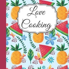 ❤️[READ]✔️ Love Cooking: Awesome Notebook For Writhing Recipes with 100 pages,blankBaking Recipe