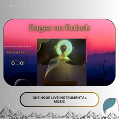 Ragas on Afghan Rubab l Waseem Sakhi  (Classics)