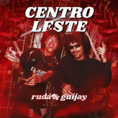 CENTRO LESTE [[ GUIJAY & RUDÁ ]]