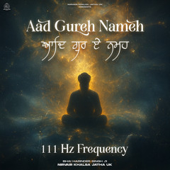 Aad Gureh Nameh - 111 Hz Frequency