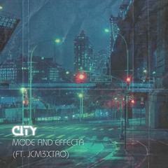 CITY (FT. MODE AND EFFECTA)