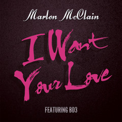 I Want Your Love (feat. BD3)