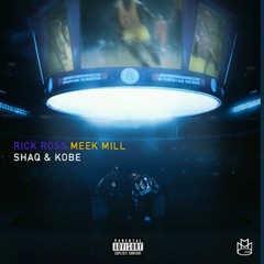 Rick Ross & Meek Mill - SHAQ & KOBE (Mix).m4a