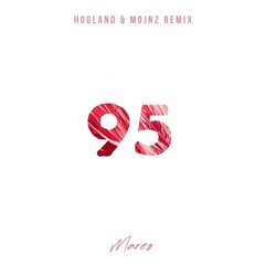 Mares - 95 (Hogland & Mojnz Remix)