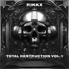 RIKKX - Total Destruction Vol. 1