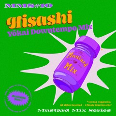 MMS #10: Hisashi - Yōkai Downtempo mix