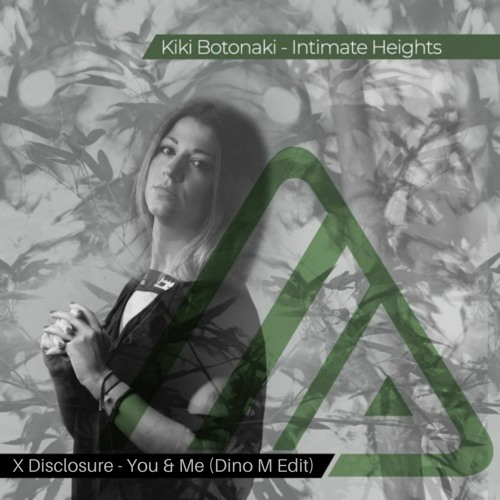 Kiki Botonaki - Intimate Heights (C.Fourkis R.A.M.) X Disclosure - You & Me (Dino M Edit)