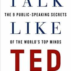 ❤️ Read Talk Like TED: The 9 Public-Speaking Secrets of the World's Top Minds by  Carmine Gallo