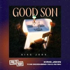 Palco RUA - 12Dez23 - King John - Good Son (Álbum)