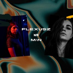 MIX/XED by FLUX/X - 31 March 2024 - FLEXUSZ & MΛN
