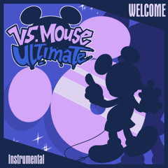 WELCOME (Instrumental) - VS. Mouse ULTIMATE