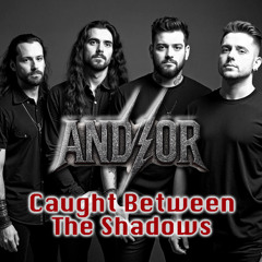 Caught Between The Shadows