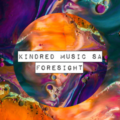 Kindred Music SA - Foresight (Original Mix)