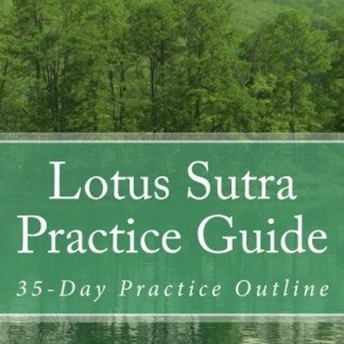 View EPUB 🖍️ Lotus Sutra Practice Guide: 35-Day Practice Outline by  Ryusho Jeffus K