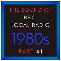 NEW: The Sound Of BBC Local Radio - 1980s - Part #1