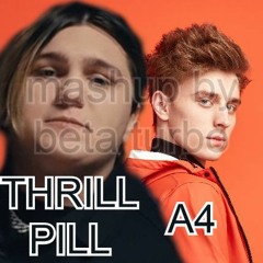 A4 & THRILL PILL - Mashup (by Beta Turbo)