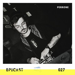EPICAST #027 - Perrone