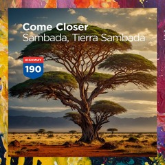 PREMIERE: Come Closer — Sambada, Tierra Sambada (Original Mix) [Highway Records]