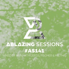 Ablazing Sessions 141 Ron with Leeds, Fischer & Miethig