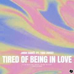 Jarah Damiël - Tired Of Being In Love (ft. Tara Louise)