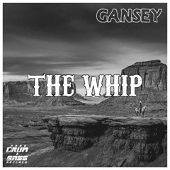 Gansey - The Whip (Free Download)