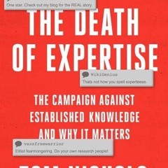 ⚡Read✔[PDF]  The Death of Expertise: The Campaign against Established Knowledge